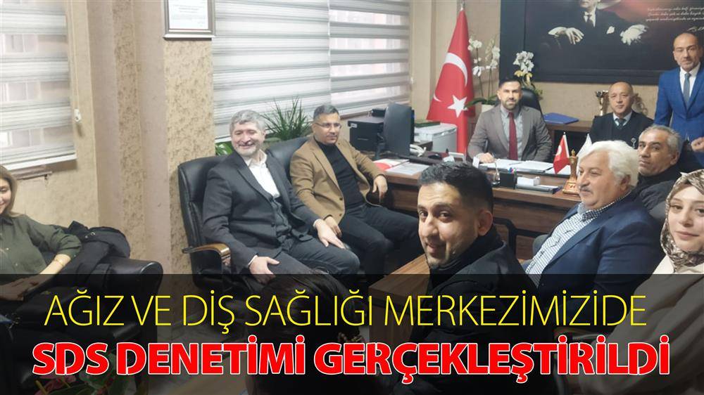 Adıyaman Ağız ve Diş Sağlığı Merkezinde SDS Denetimi